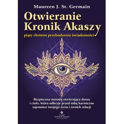 Otwieranie Kronik Akaszy Piąty element przebudzenia świadomości Maureen J ST Germain motyleksiązkowe.pl