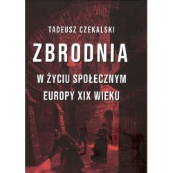 Zbrodnia w życiu społecznym Europy XIX wieku