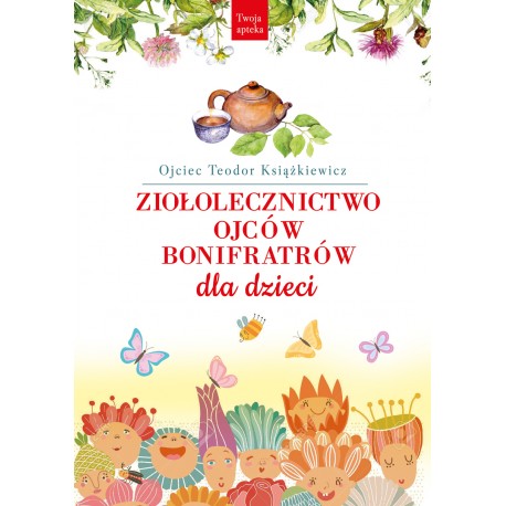 Ziołolecznictwo Ojców Bonifratrów dla dzieci