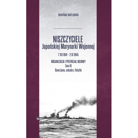 Niszczyciele Japońskiej Marynarki Wojennej 7 XII 1941 – 2 IX 1945