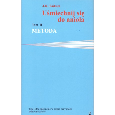 Uśmiechnij się do anioła Tom 2 Metoda