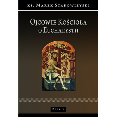 Ojcowie Kościoła o Eucharystii