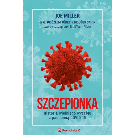 Szczepionka ﻿Historia wielkiego wyścigu z pandemią covid-19