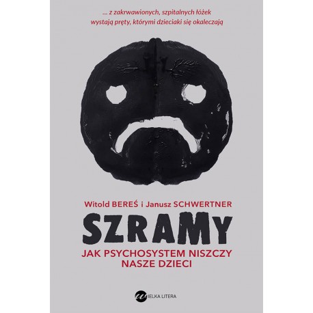 Szramy Jak psychosystem niszczy nasze dzieci