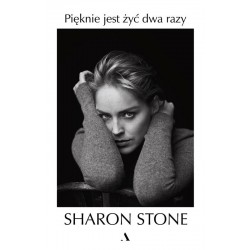 Pięknie jest żyć dwa razy Sharon Stone Agora - motyleksiazkowe.pl