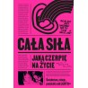 Cała siła jaką czerpię na życie