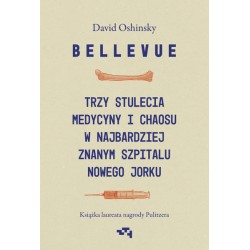 Bellevue Trzy stulecia medycyny i chaosu w najbardziej znanym szpitalu Nowego Jorku motyleksiazkowe.pl