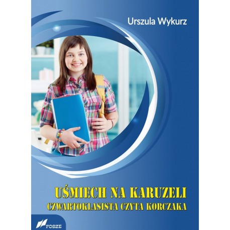 Uśmiech na karuzeli Czwartoklasista czyta Korczaka motyleksiazkowe.pl