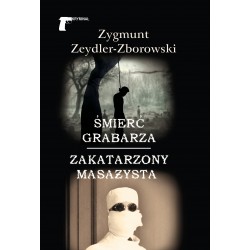 Śmierć grabarza Zakatarzony masażysta Zygmunt Zeydler-Zborowski motyleksiazkowe.pl