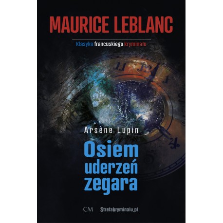 Arsene Lupin Osiem uderzeń zegara Maurice Leblanc motyleksiazkowe.pl