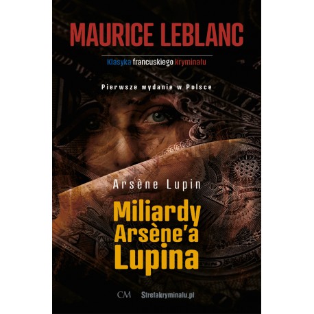 Arsene Lupin Miliardy Arsenea Lupina Maurice Leblanc motyleksiazkowe.pl