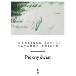 Piękny świat Francisco Javier Navarro Prieto motyleksiazkowe.pl