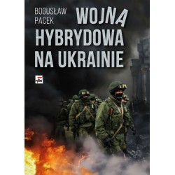 Wojna hybrydowa na Ukrainie Bogusław Pacek motyleksiazkowe.pl
