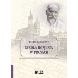 Szkoła Hozjusza w Prusach Feliks Koneczny motyleksiazkowe.pl