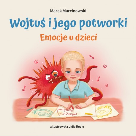 Wojtuś i jego potworki Emocje u dzieci Marek Marcinowski motyleksiazkowe.pl