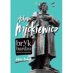 Adam Mickiewicz Bryk bardzo niekonwencjonalny Łukasz Radecki motyleksiazkowe.pl