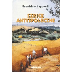 Szkice antyspołeczne Bronisław Łagowski motyleksiazkowe.pl
