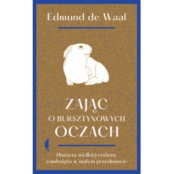 Zając o bursztynowych oczach Edmund de Waal motyleksiazkowe.pl