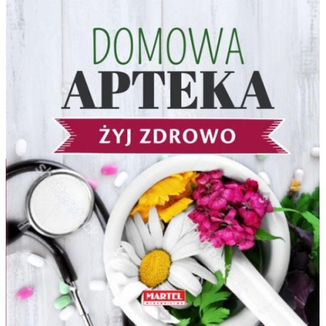 Domowa apteka Żyj zdrowo Maria Goretti motyleksiazkowe.pl