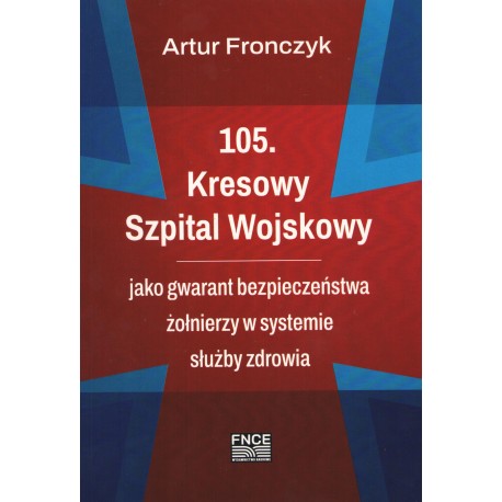 105 Kresowy Szpital Wojskowy Artur Fronczyk motyleksiazkowe.pl