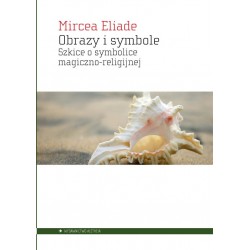 Obrazy i symbole NC Mircea Eliade motyleksiazkowe.pl