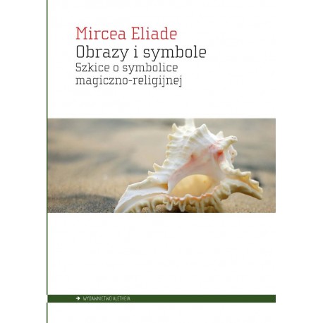 Obrazy i symbole NC Mircea Eliade motyleksiazkowe.pl