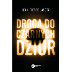 Droga do czarnych dziur Jean-Pierre Lasota motyleksiazkowe.pl