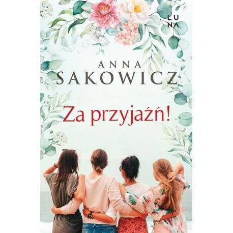 Za przyjaźń Anna Sakowicz motyleksiazkowe.pl