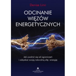 Odcinanie więzów energetycznych Linn Denise motyleksiazkowe.pl
