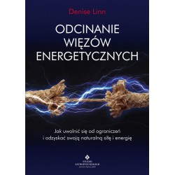 Odcinanie więzów energetycznych Linn Denise motyleksiazkowe.pl