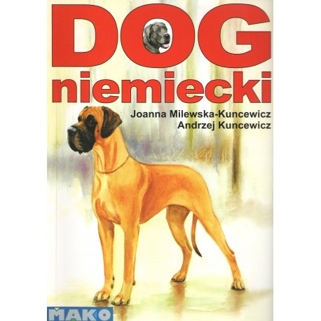 Dog niemiecki Andrzej Kuncewicz i Joanna Milewska -Kuncewicz motyleksiazkowe.pl