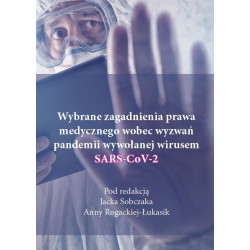 Wybrane zagadnienia prawa medycznego wobec wyzwań pandemii wywołanej wirusem SARS-CoV-2 motyleksiazkowe.pl