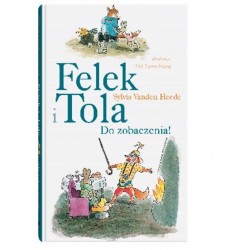 Felek i Tola Do zobaczenia  Sylvia Vanden Heede motyleksiazkowe.pl