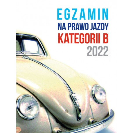 Egzamin na prawo jazdy kategorii B 2022 motyleksiazkowe.pl