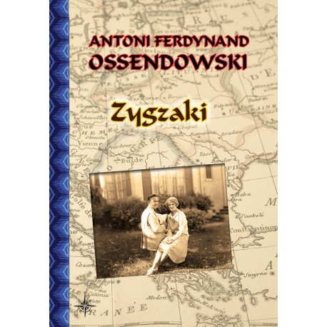 Zygzaki Antoni Ferdynand Ossendowski motyleksiazkowe.pl