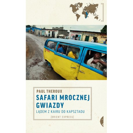 Safari mrocznej gwiazdy Paul Theroux motyleksiazkowe.pl