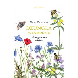Dżungla w ogrodzie Dave Goulson motyleksiazkowe.pl