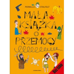 Mała książka o przemocy Pernilla Stalfelt motyleksiazkowe.pl
