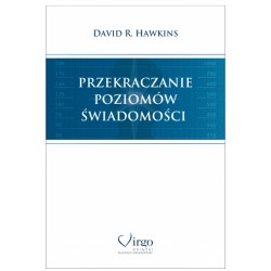 Przekraczanie poziomów świadomości David R. Hawkins motyleksiazkowe.pl