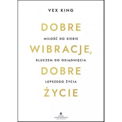 Dobre wibracje dobre życie King Vex motyleksiazkowe.pl