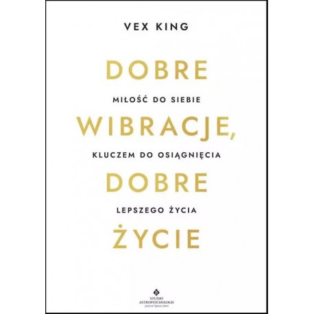Dobre wibracje dobre życie King Vex motyleksiazkowe.pl