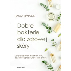Dobre bakterie dla zdrowej skóry Paula Simpson motyleksiazkowe.pl