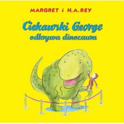 Ciekawski George odkrywa dinozaura Margaret i H.A.Rey motyleksiazkowe.pl