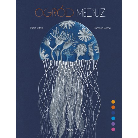 Ogród meduz Paola Vitale, Rossana Bossù motyleksiazkowe.pl