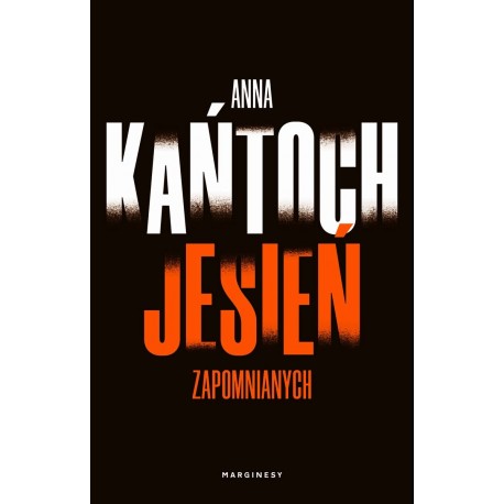 Jesień zapomnianych Anna Kańtoch motyleksiazkowe.pl