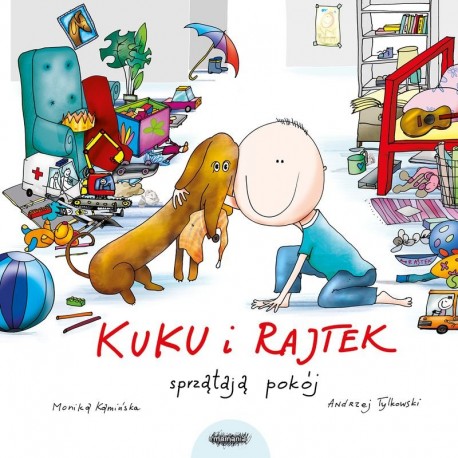Kuku i Rajtek sprzątają pokój Monika Kamińska okładka motyleksiazkowe.pl