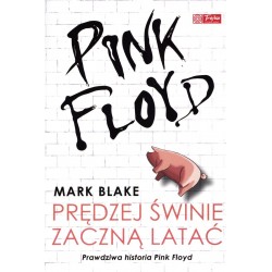 Pink Floyd Prędzej świnie zaczną latać Mark Blake motyleksiazkowe.pl