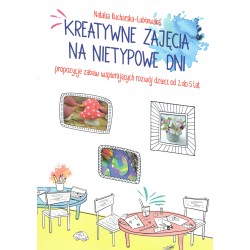 Kreatywne zajęcia na nietypowe dni Natalia Kucharska-Lubiewska okładka motyleksiazkowe.pl