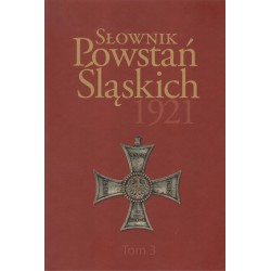 Słownik Powstań Śląskich 1921 Tom 3