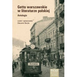 Getto warszawskie w literaturze polskiej Antologia Wybór i opracowanie Sławomir Buryła motyleksiazkowe.pl